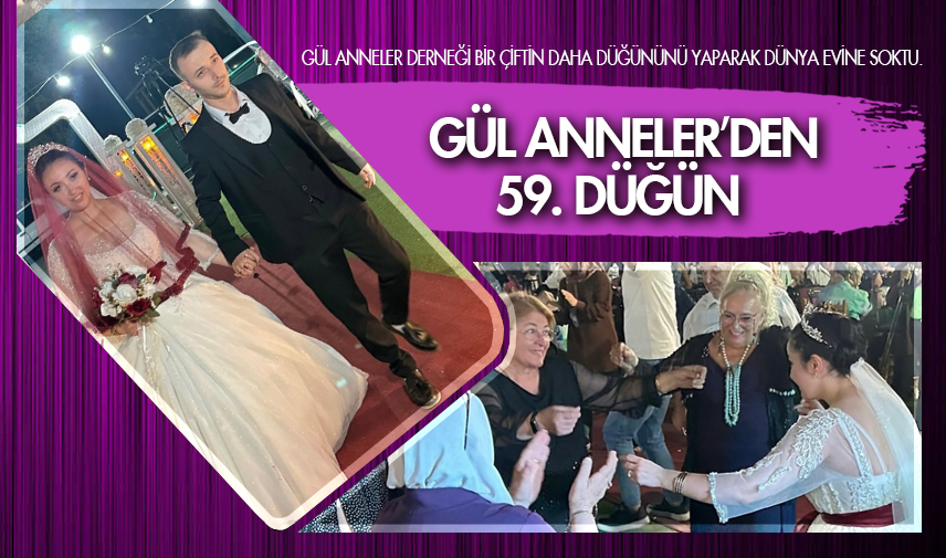 Gül Anneler’den 59. düğün